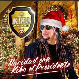 Kiko El Presidente – Ley Seca, Esta Navidad, El Vecino